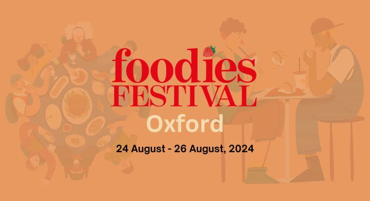 Foodies Festival Oxford 2024